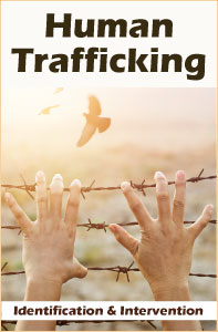 FEATURED CLE, Human Trafficking – Identification, Reporting and  Interventions