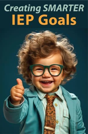 Creating SMARTER IEP Goals
