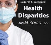 Cultural & Behavioral Health Disparities Amid COVID-19