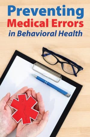 Preventing Medical Errors in Behavioral Health