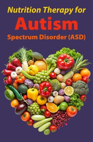 Nutrition Therapy for Autism Spectrum Disorder (ASD)