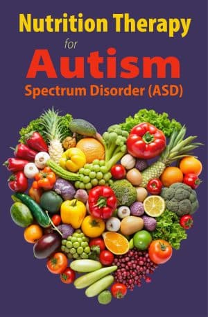 Nutrition Therapy for Autism Spectrum Disorder (ASD)