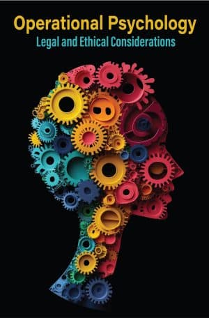 Operational Psychology: Legal and Ethical Considerations