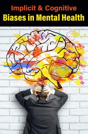 Implicit and Cognitive Biases in Mental Health